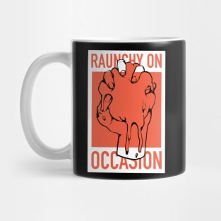 Raunchy on Occasion band Mug